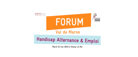 Forum Val de Marne Handicap Alternance et emploi Mardi 23 mai 2023 à Choisy-Le-Roi en partenariat avec Prith et Atouts pour tous